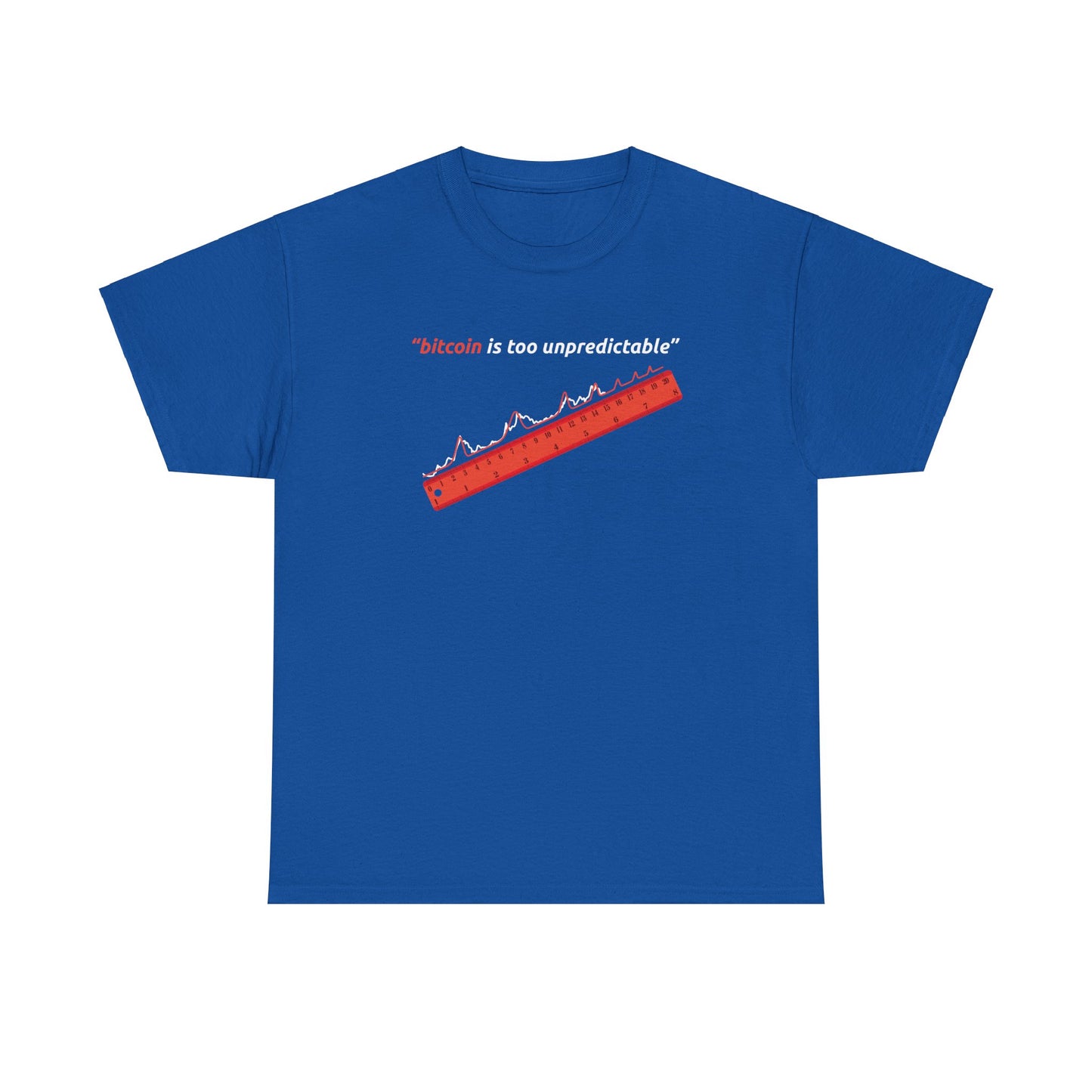 "Bitcoin Is Too Unpredictable" Red Unisex Center Chest T-Shirt