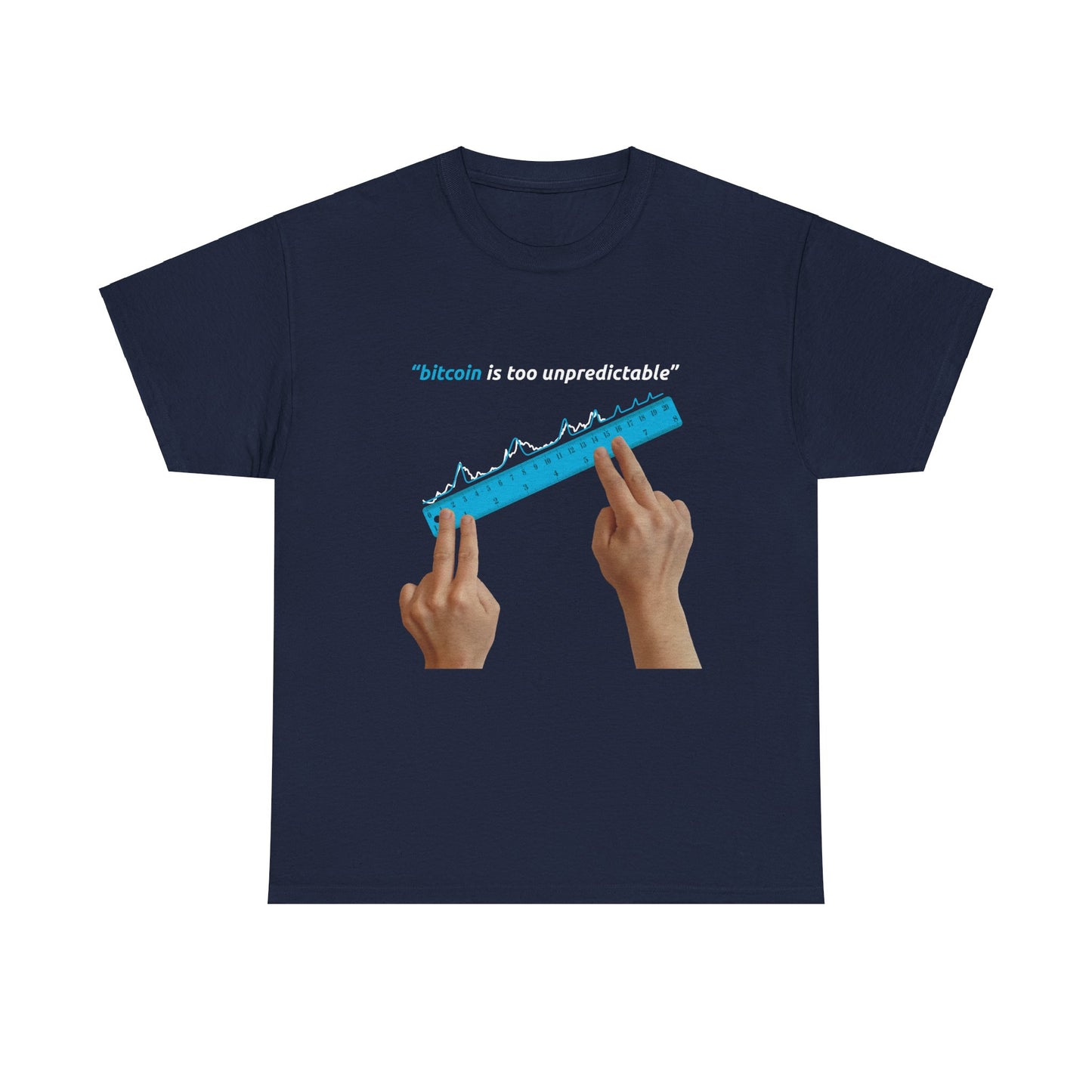 "Bitcoin Is Too Unpredictable" Blue Unisex Full Front T-Shirt