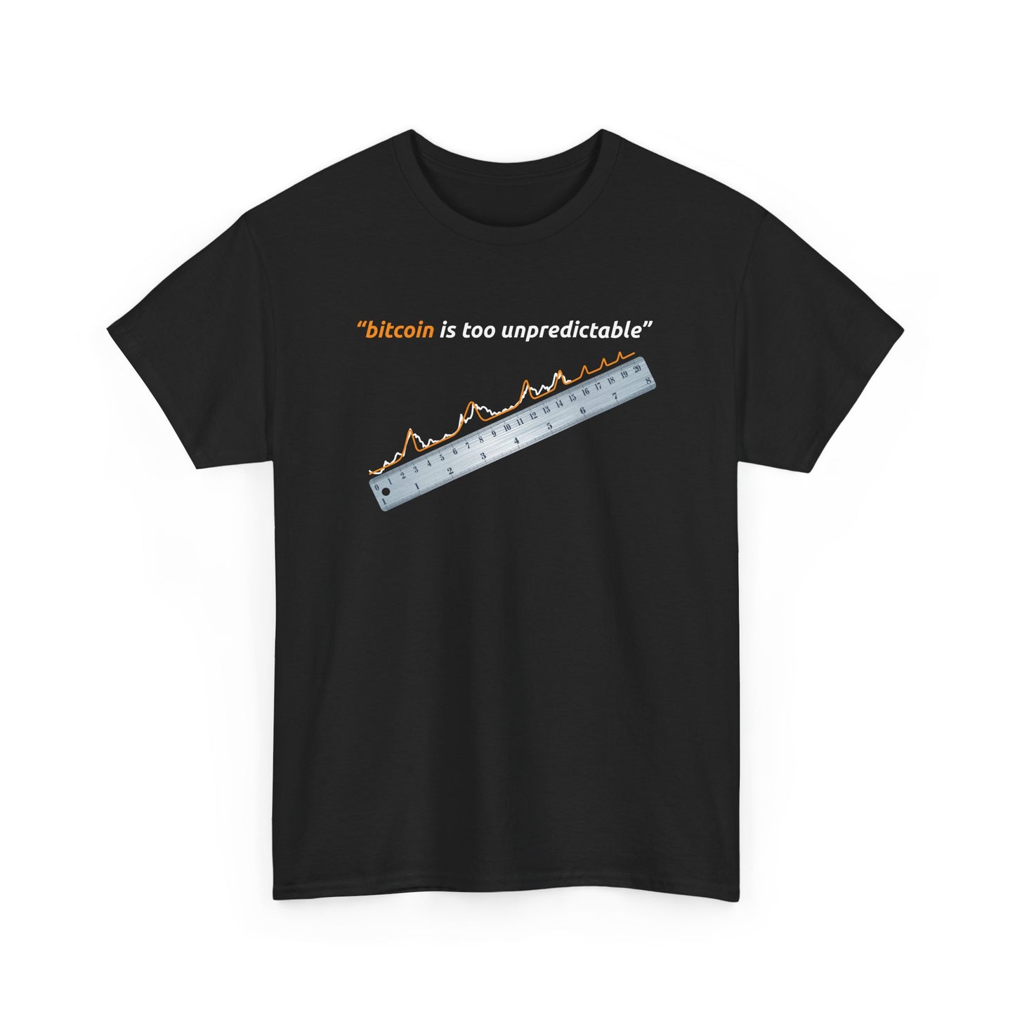 "Bitcoin Is Too Unpredictable" Unisex Center Chest T-Shirt