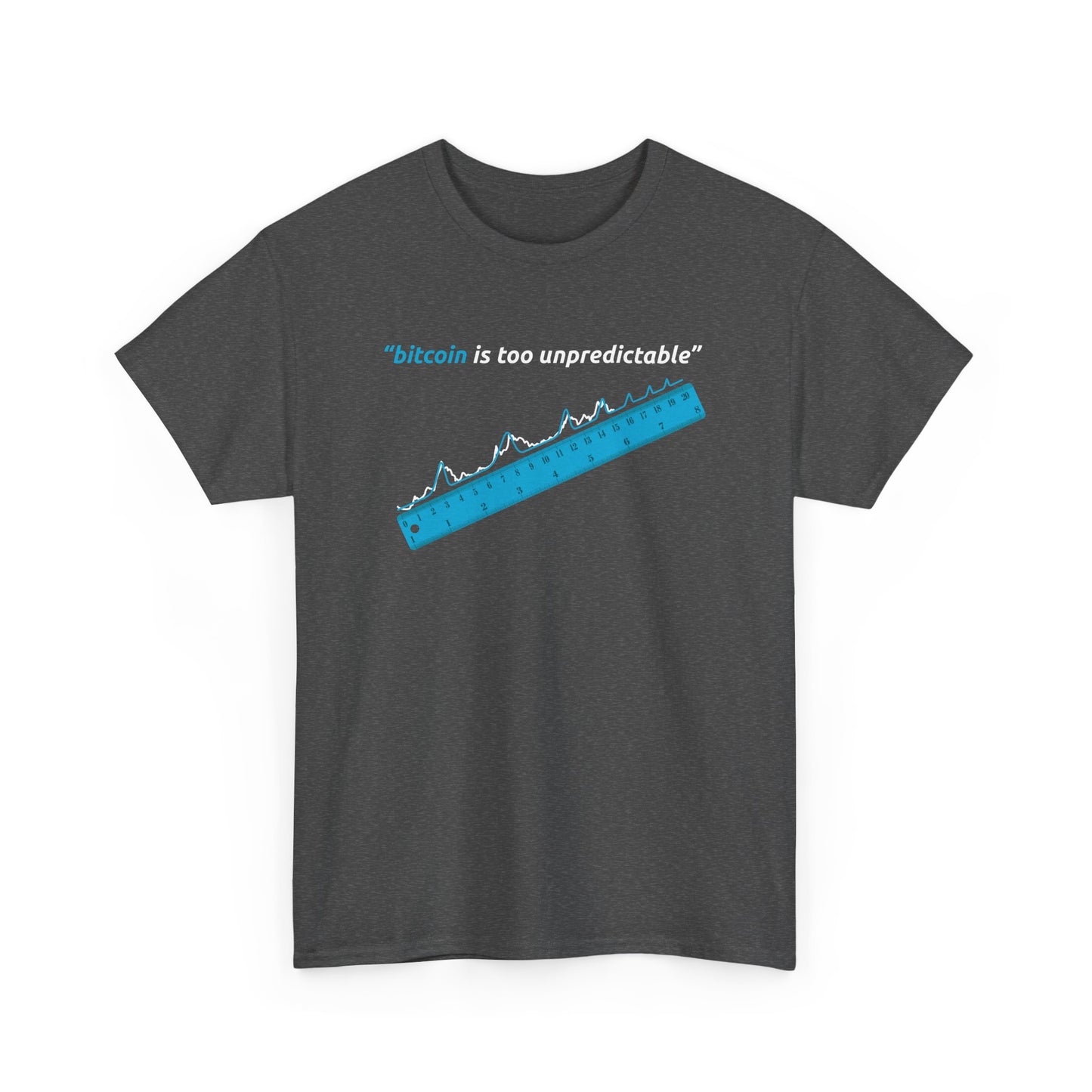 "Bitcoin Is Too Unpredictable" Blue Unisex Center Chest T-Shirt