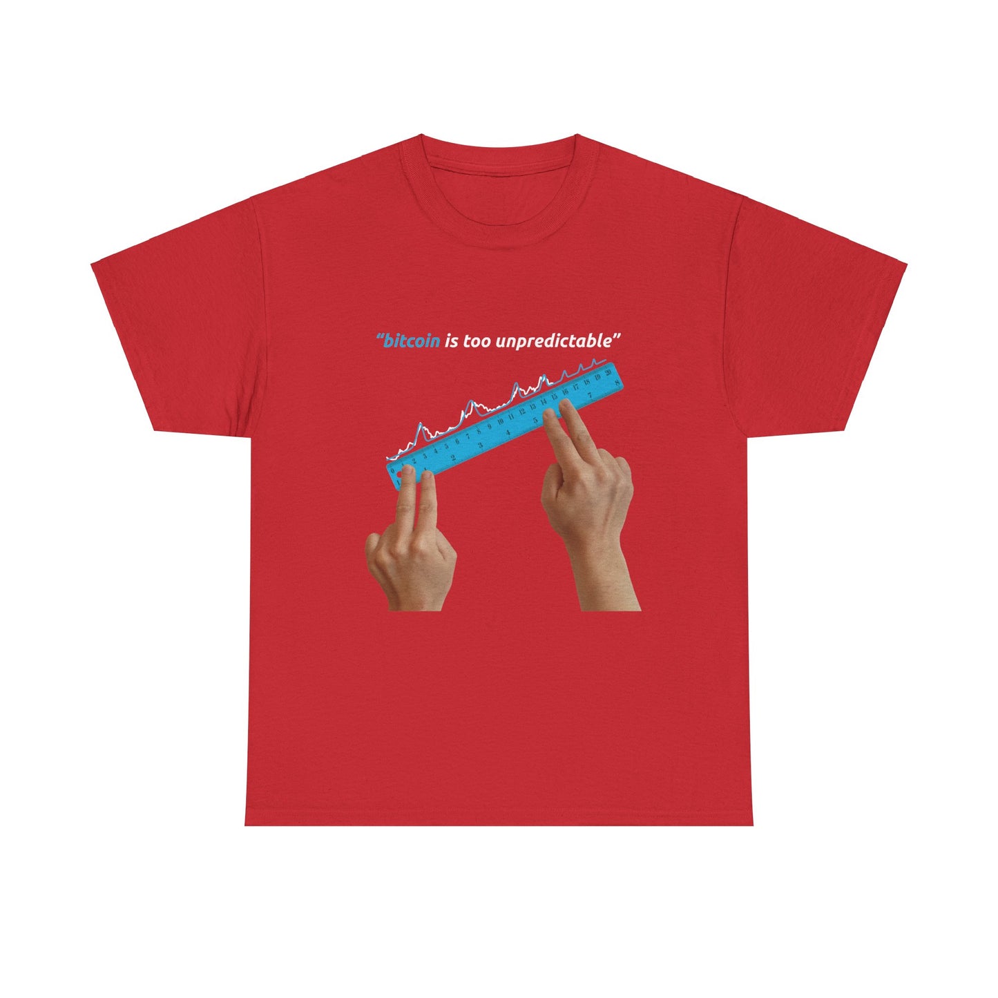 "Bitcoin Is Too Unpredictable" Blue Unisex Full Front T-Shirt