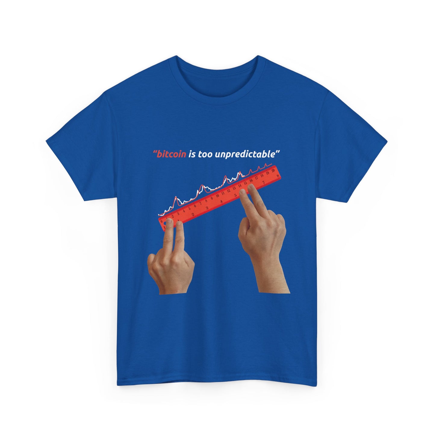 "Bitcoin Is Too Unpredictable" Red Unisex Full Front T-Shirt