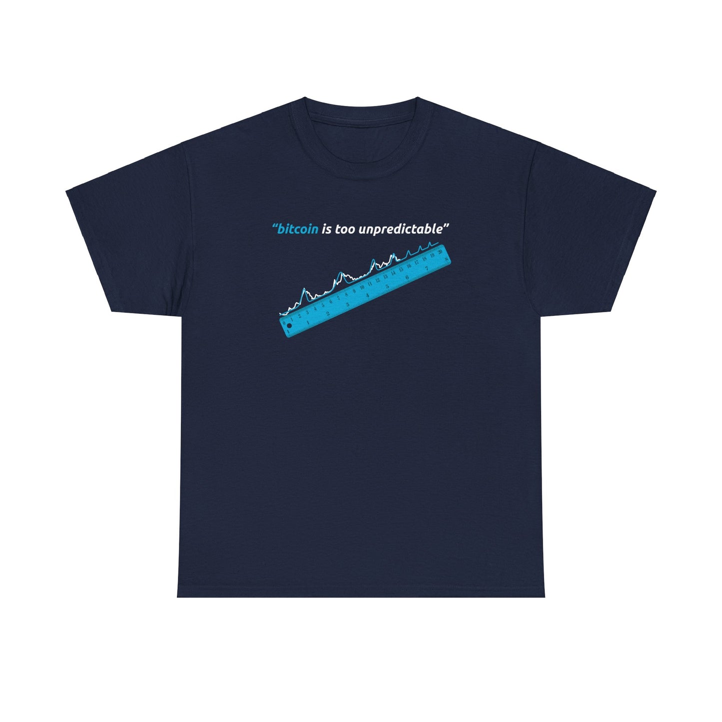 "Bitcoin Is Too Unpredictable" Blue Unisex Center Chest T-Shirt