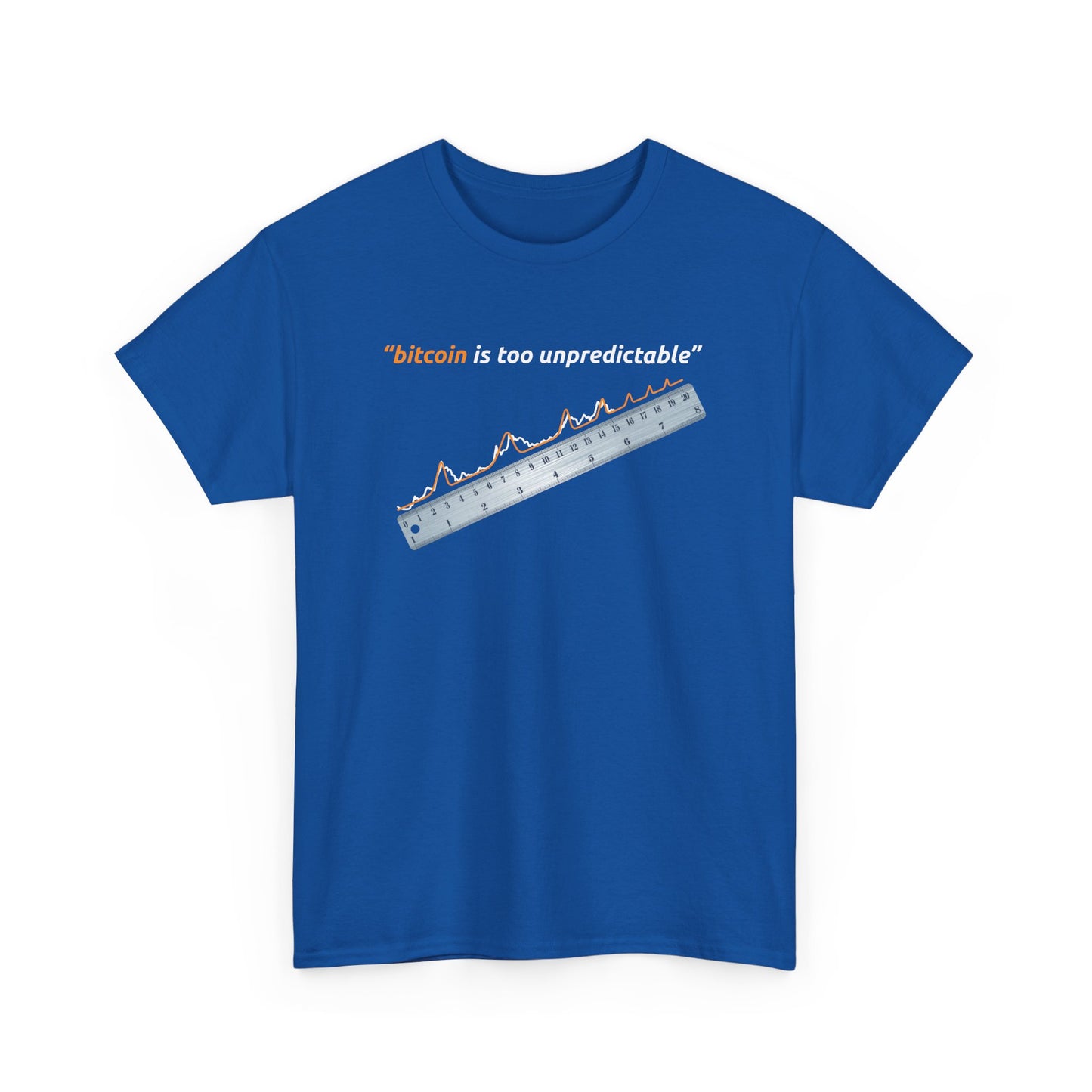 "Bitcoin Is Too Unpredictable" Unisex Center Chest T-Shirt