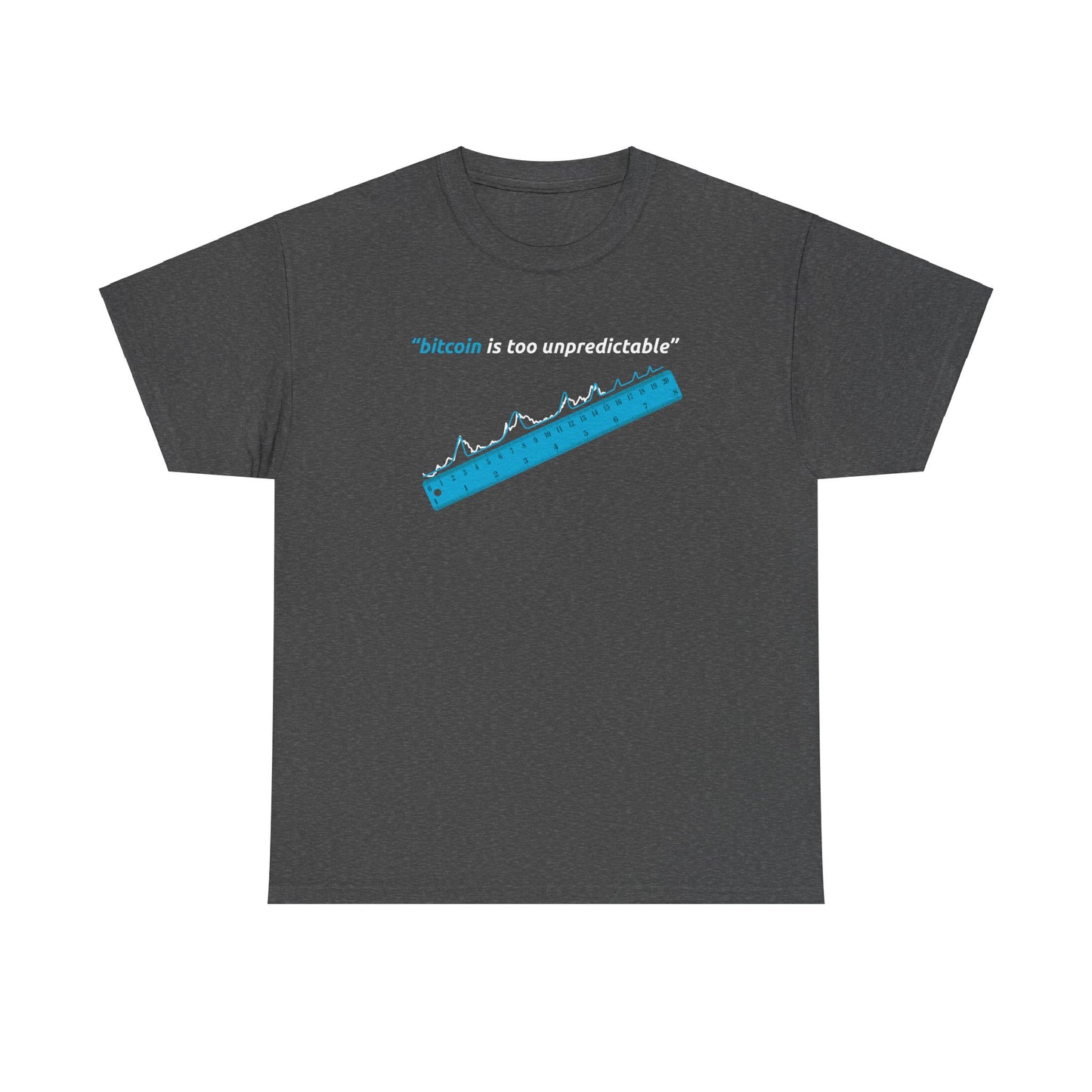 "Bitcoin Is Too Unpredictable" Blue Unisex Center Chest T-Shirt