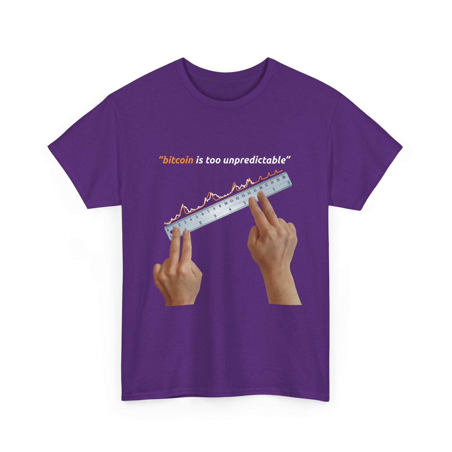 "Bitcoin Is Too Unpredictable" Unisex Full Front T-Shirt
