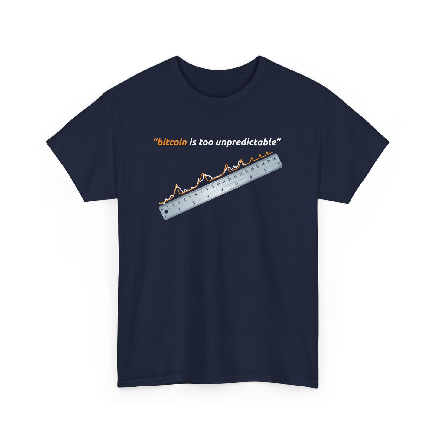 "Bitcoin Is Too Unpredictable" Unisex Center Chest T-Shirt