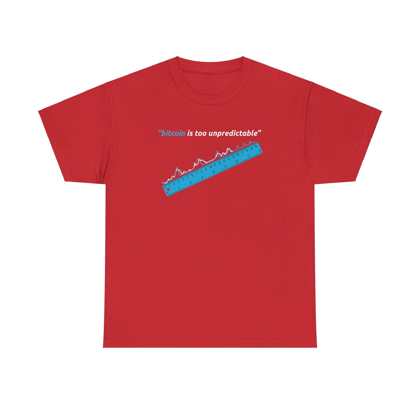 "Bitcoin Is Too Unpredictable" Blue Unisex Center Chest T-Shirt