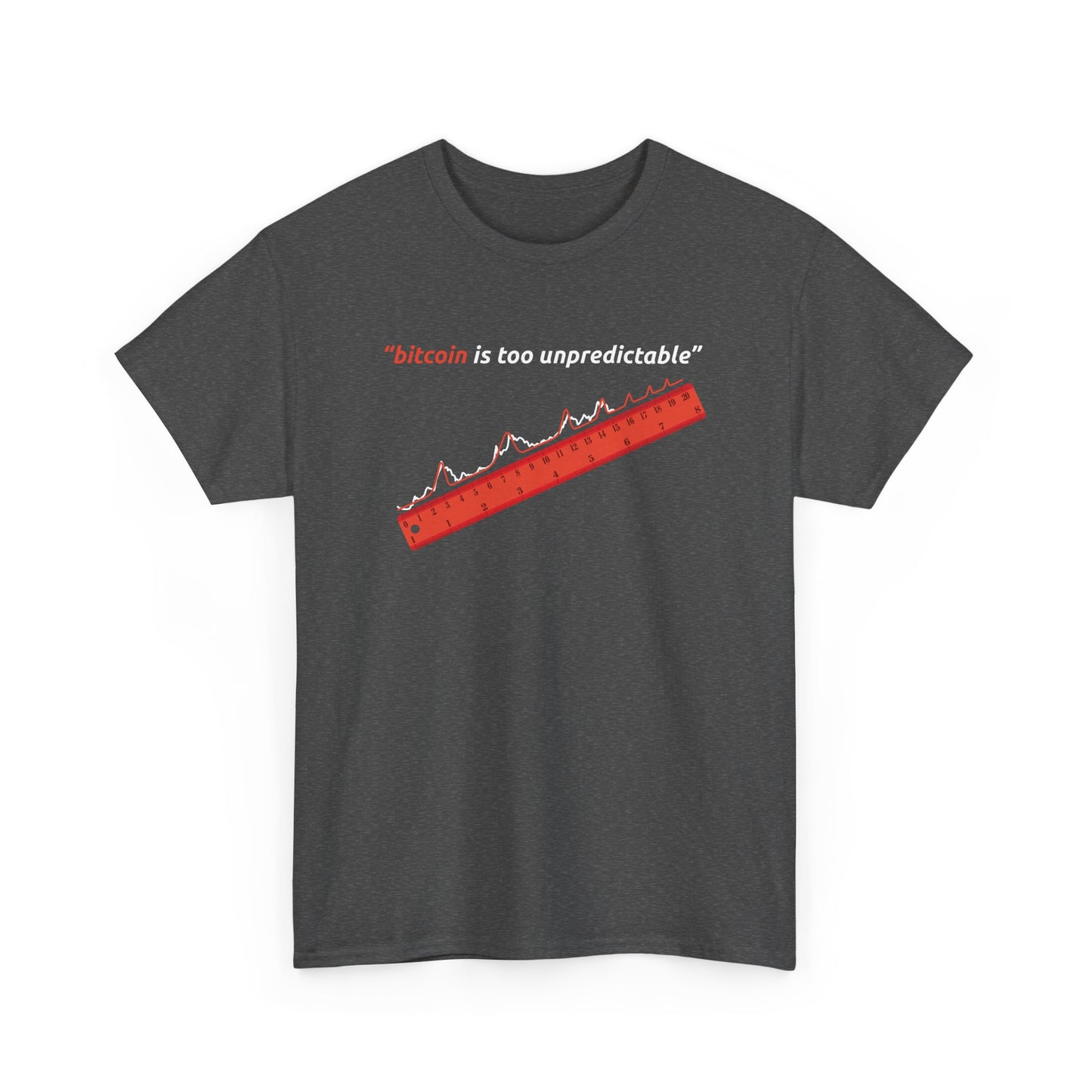 "Bitcoin Is Too Unpredictable" Red Unisex Center Chest T-Shirt