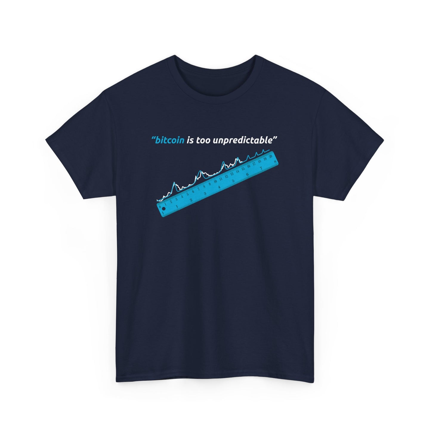 "Bitcoin Is Too Unpredictable" Blue Unisex Center Chest T-Shirt