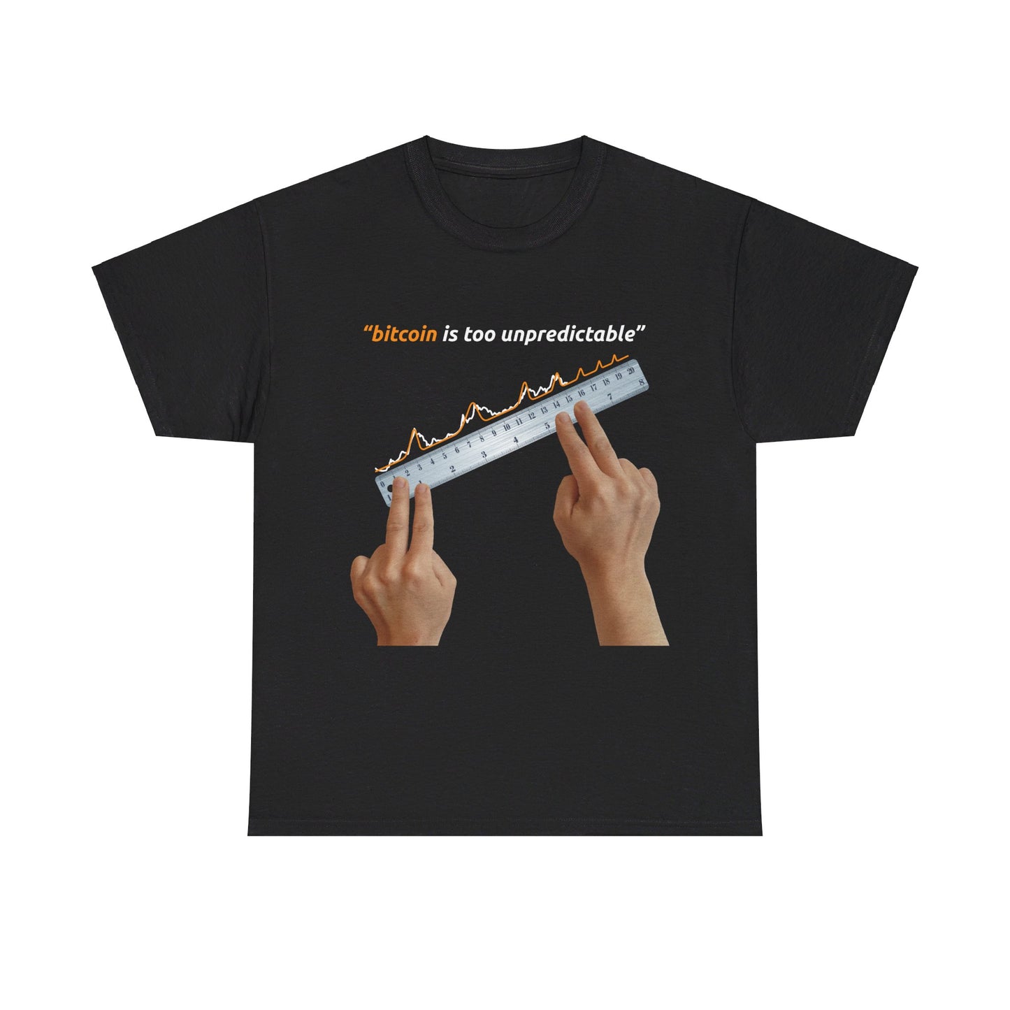 "Bitcoin Is Too Unpredictable" Unisex Full Front T-Shirt