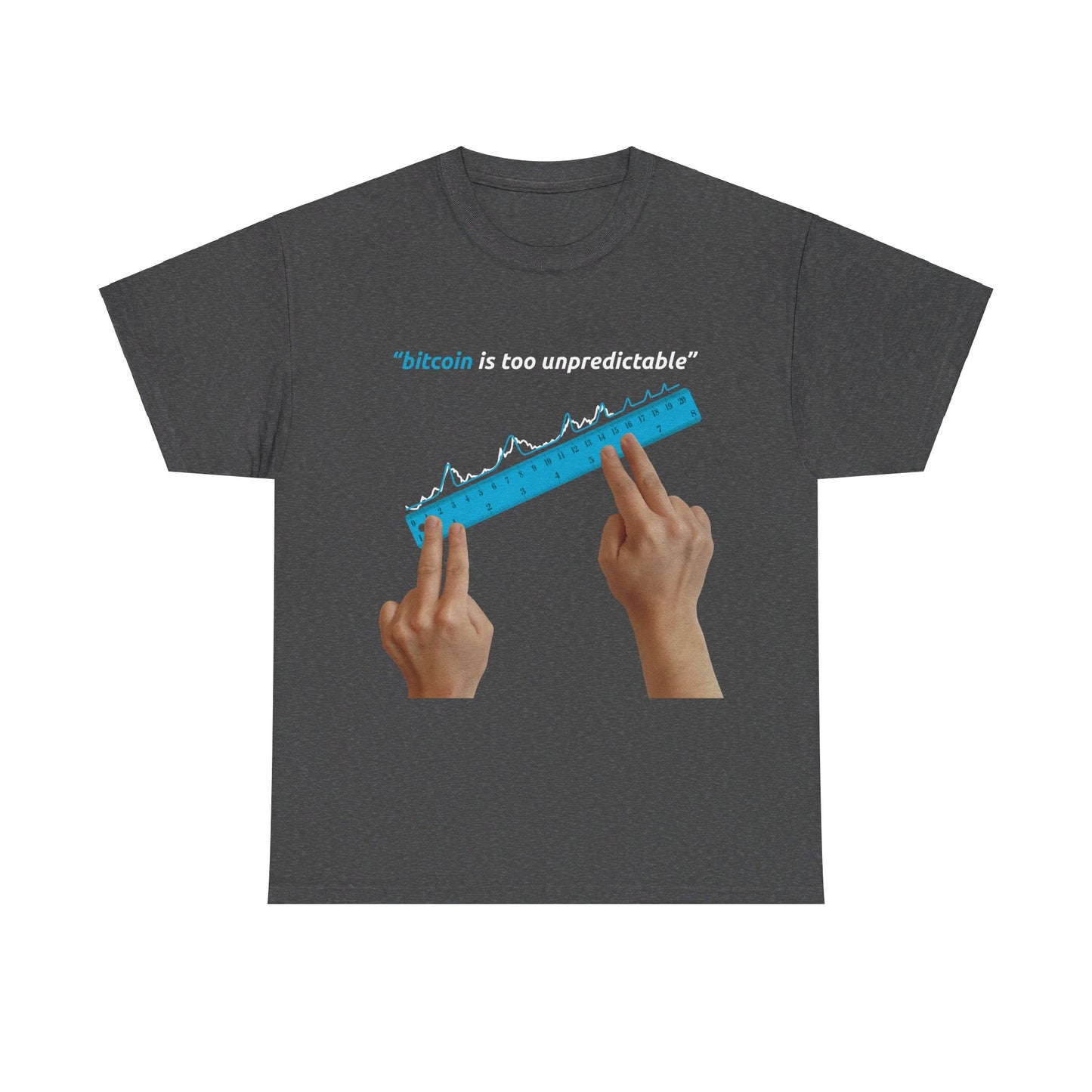 "Bitcoin Is Too Unpredictable" Blue Unisex Full Front T-Shirt