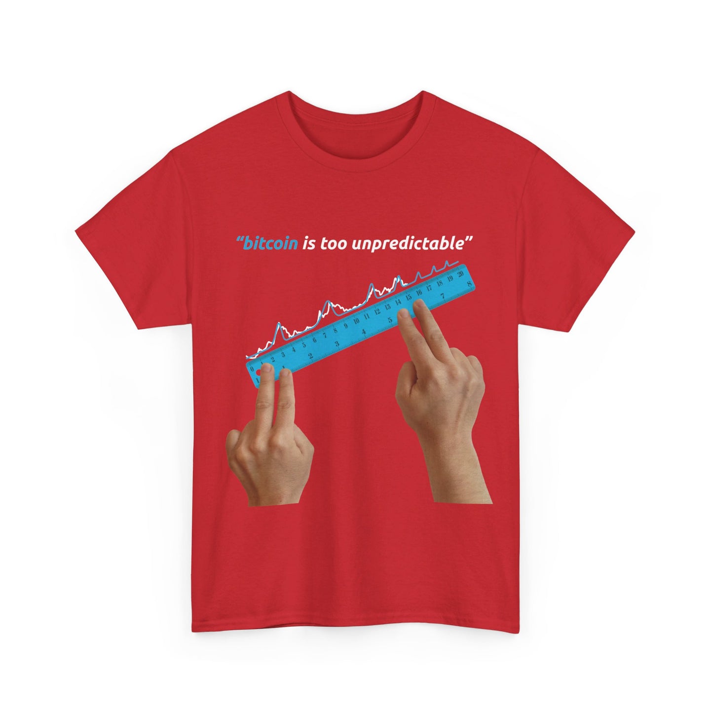 "Bitcoin Is Too Unpredictable" Blue Unisex Full Front T-Shirt