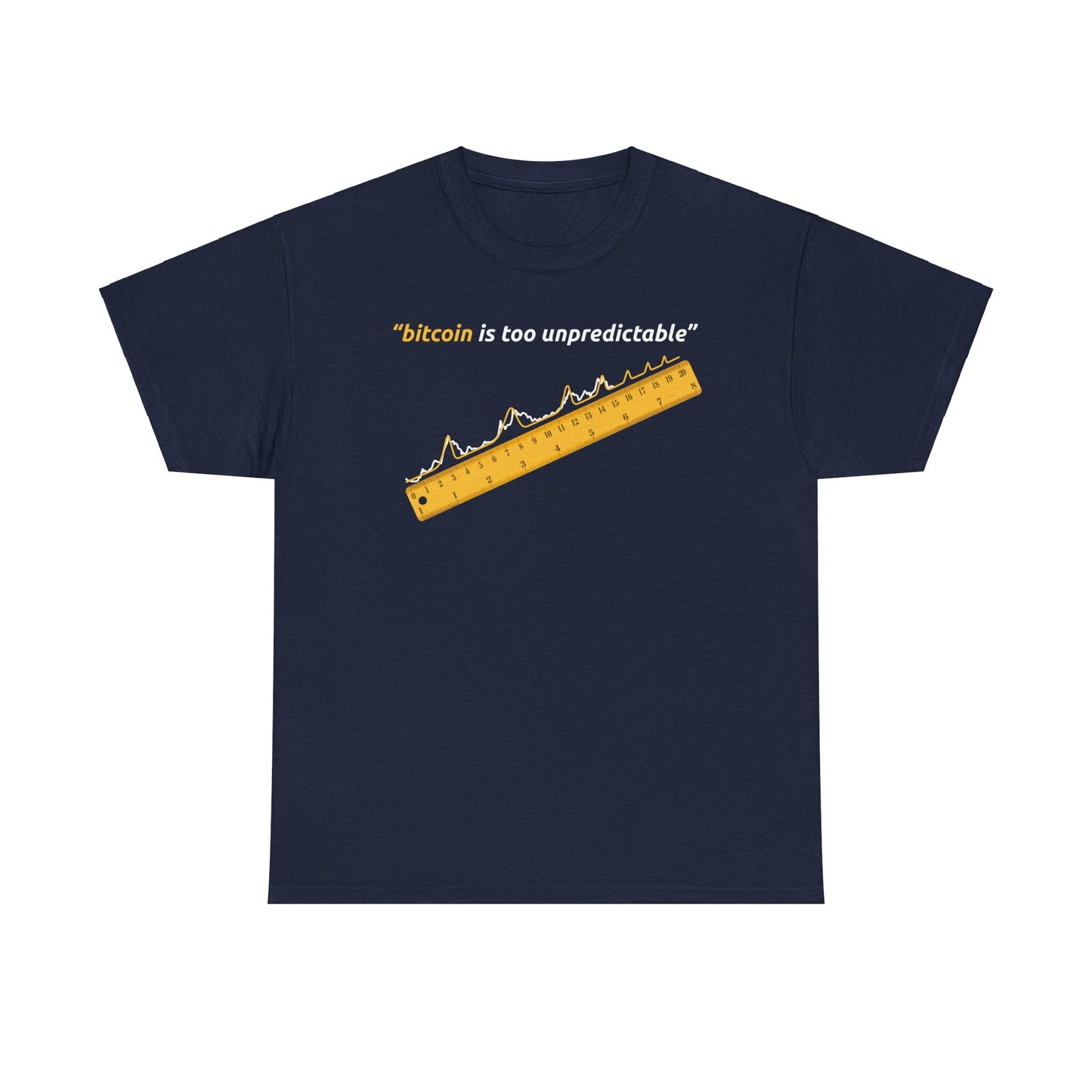 "Bitcoin Is Too Unpredictable" Yellow Unisex Center Chest T-Shirt