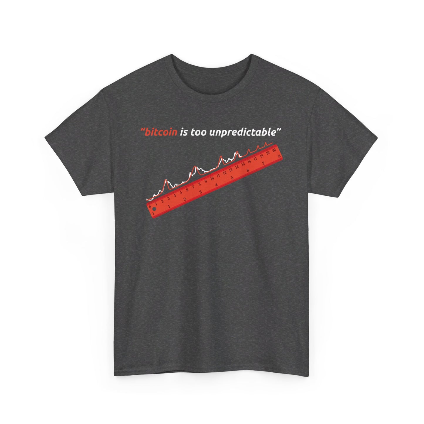 "Bitcoin Is Too Unpredictable" Red Unisex Center Chest T-Shirt