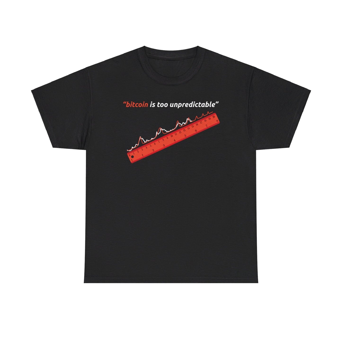 "Bitcoin Is Too Unpredictable" Red Unisex Center Chest T-Shirt