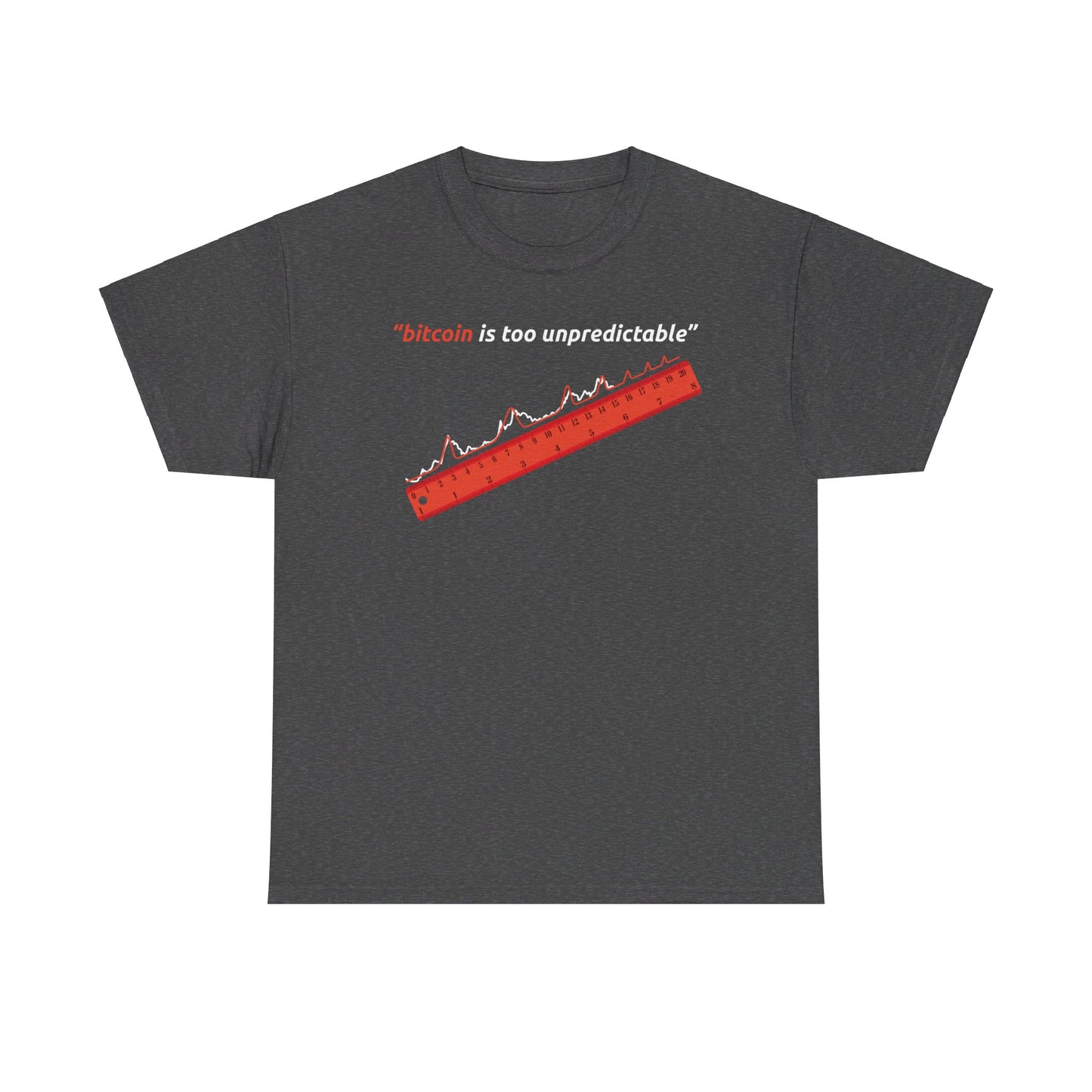 "Bitcoin Is Too Unpredictable" Red Unisex Center Chest T-Shirt