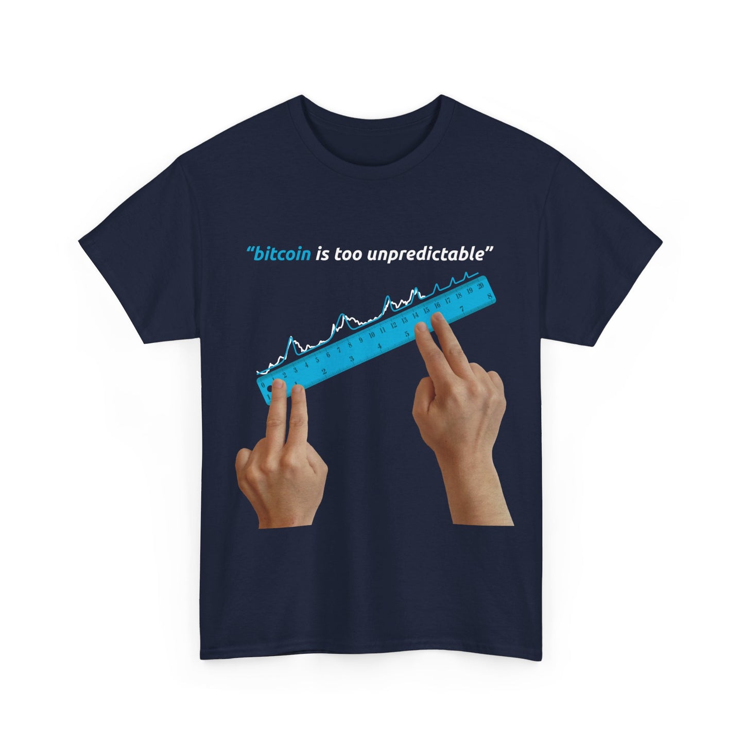 "Bitcoin Is Too Unpredictable" Blue Unisex Full Front T-Shirt