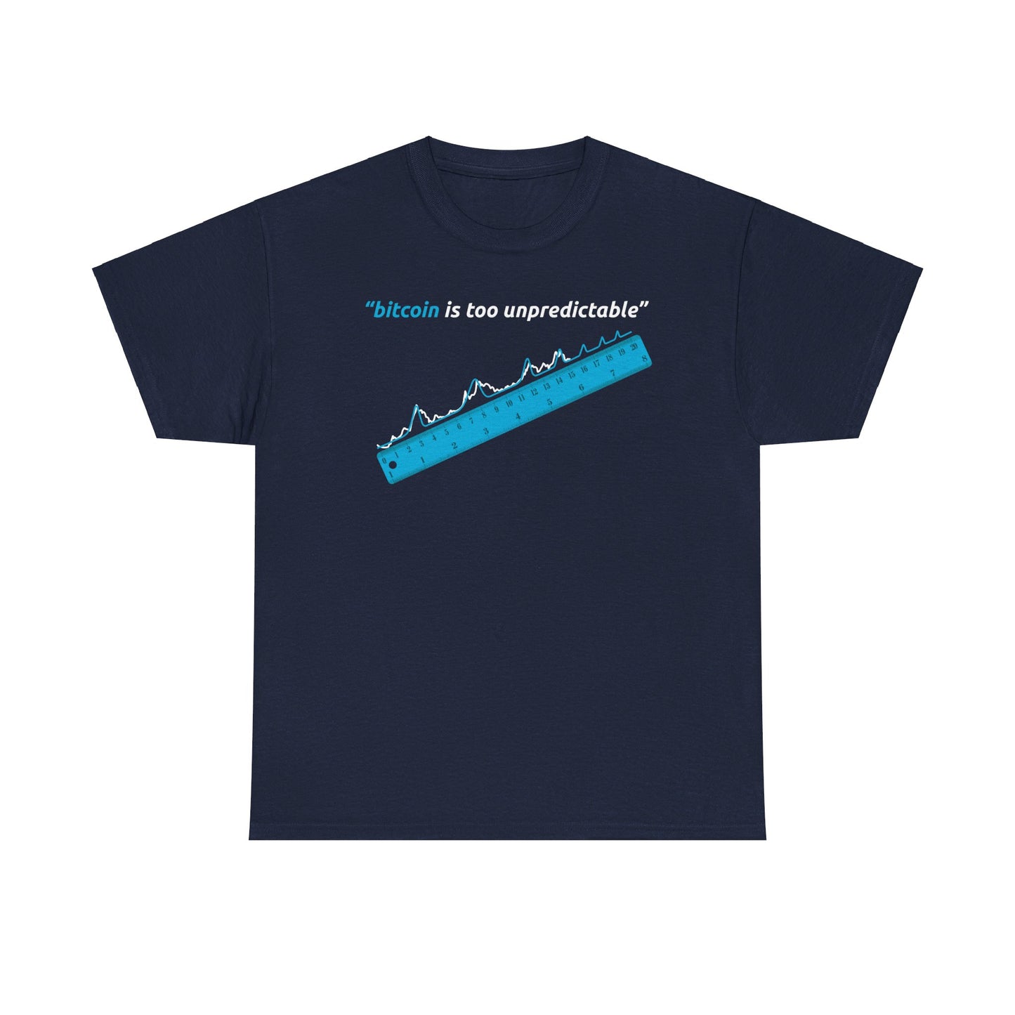 "Bitcoin Is Too Unpredictable" Blue Unisex Center Chest T-Shirt